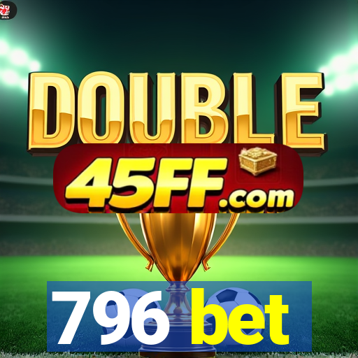 796 bet